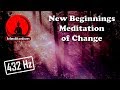 Equinox - Spring, a New Beginning (432 Meditation of Change)