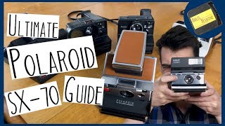 The Ultimate Polaroid SX-70 Guide