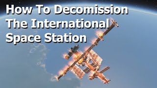 How To Deorbit The International Space Station Safely