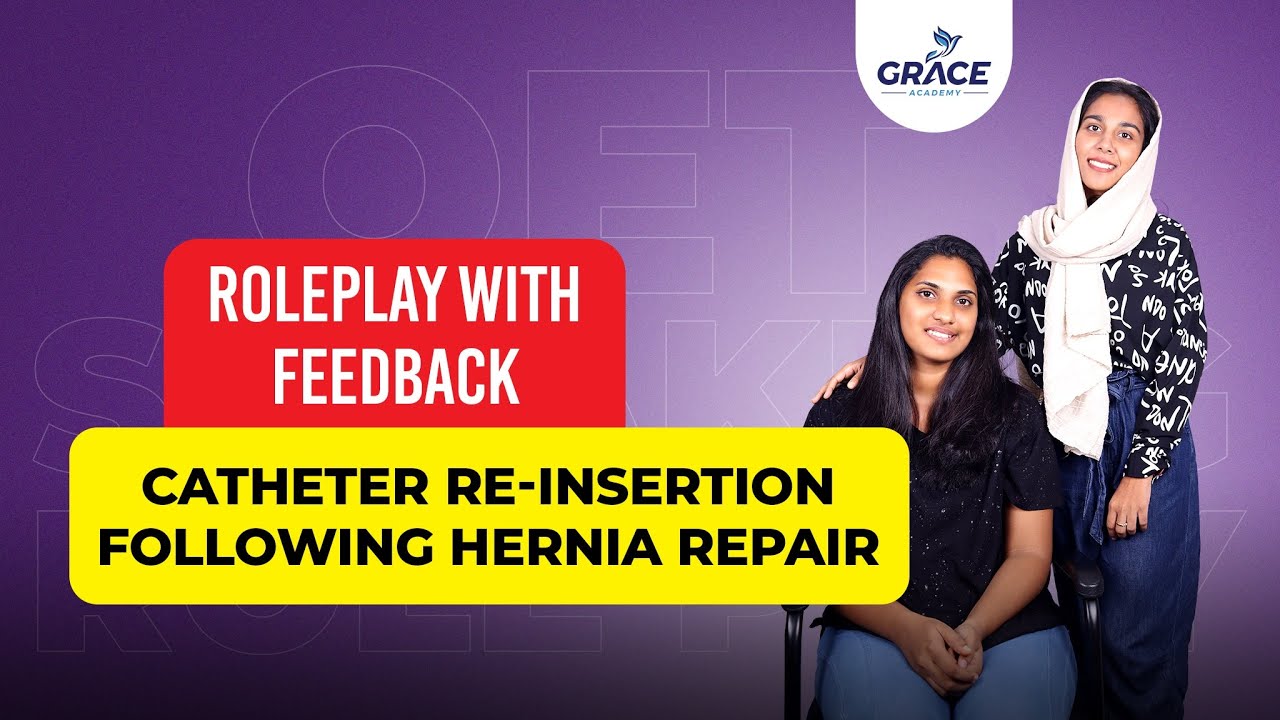 CATHETER REINSERTION FOLLOWING HERNIA REPAIR OET ROLEPLAY WITH
