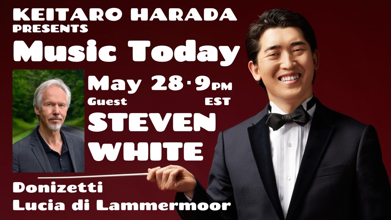 Music Today Op 6 Keitaro Harada Steven White Donizetti Lucia Di Lammermoor Youtube