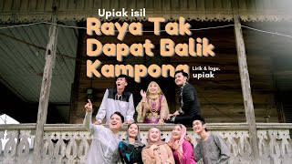 Upiak - Raya Tak Dapat Balik Kampong ( Official Music Video )