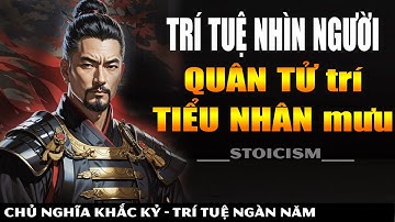 10 KHÁC BIỆT Giữa Người Quân Tử và Kẻ Tiểu Nhân | Quân Tử Biết Nhận Sai, Tiểu Nhân Chỉ Biết Đổ Thừa