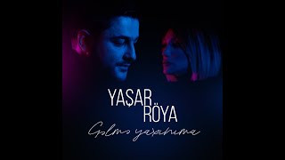 Yaşar &  Röya - Gəlmə Yaxınıma