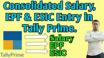 how to salary entry with epf & Esic. Consilated salary entry in tally prime.@AccountsAdvice
