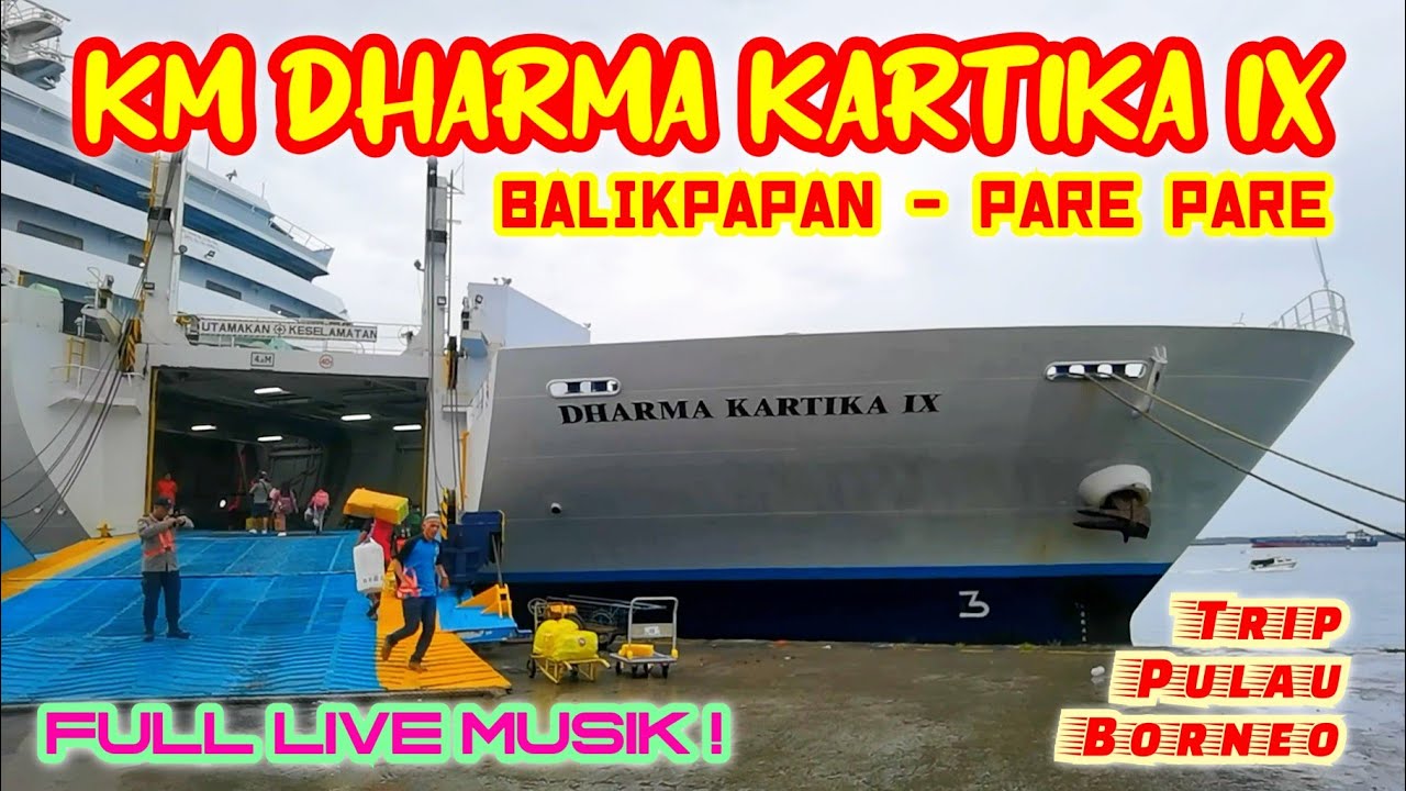 FINISH ! Perantau Bugis Banyak Di Kapal KM DHARMA KARTIKA IX  Balik Papan - Pare Pare