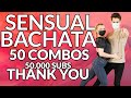 Sensual Bachata 50 Combos (part 1) : Thank you for 50k SUBS ! Bachata Sensual Combos (2021)