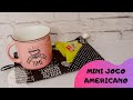 MINI JOGO AMERICANO- FÁCIL- PASSO A PASSO