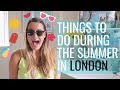 Things To Do During Summer in London // UK