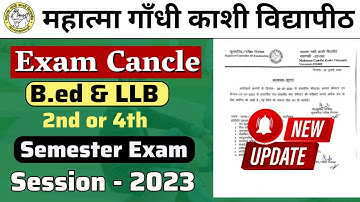 Exam Postponed | BE.d or LLB 2nd or 4th Semester Exam Cancelled | mgkvp semester update 2023