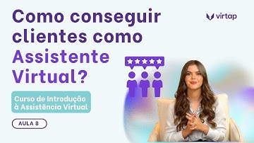 Como conseguir clientes como Assistente Virtual? | Aula 08