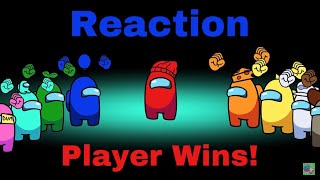 People reacting to Player winning in Among Us Logic!
