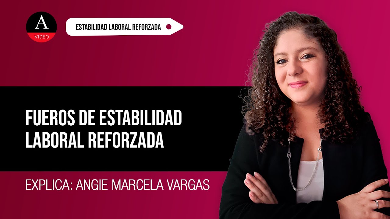 Tipos de fuero de estabilidad laboral reforzada