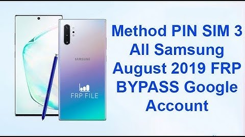 Method PIN SIM 3: All Samsung August 2019 FRP BYPASS Google Account