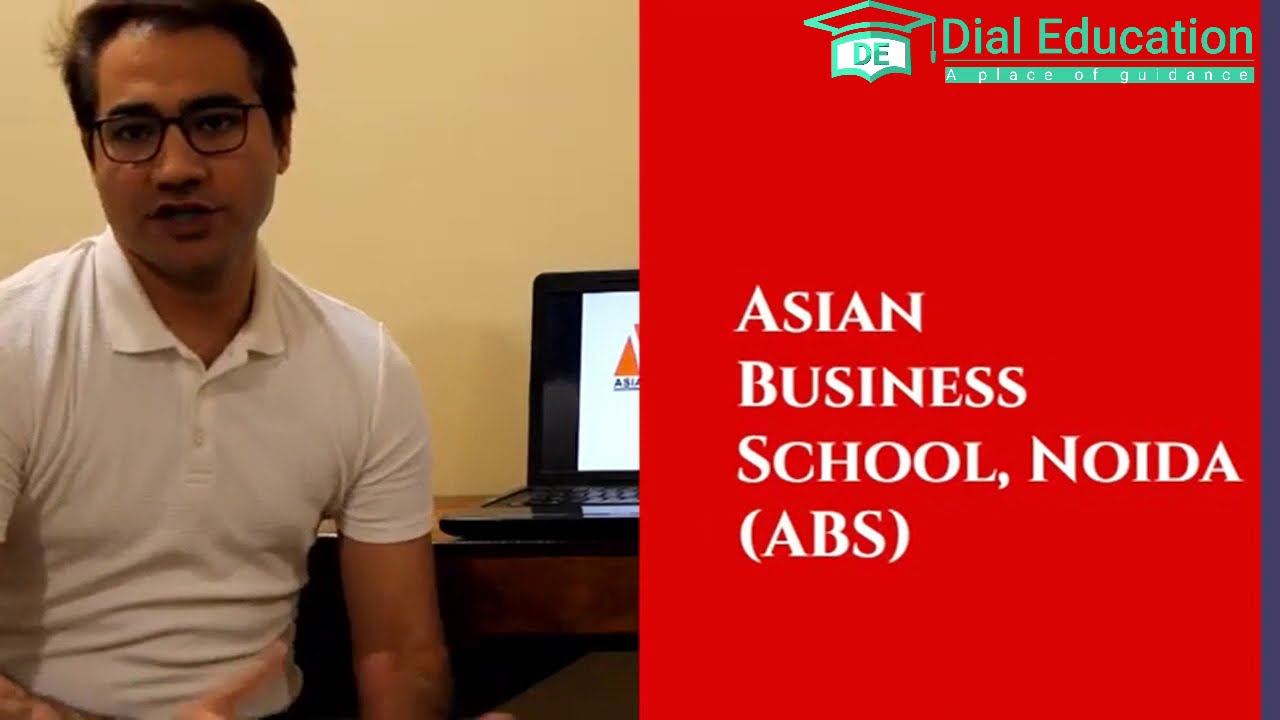 Asian Business School - ABS, Noida -  Review by Dialeducation.com