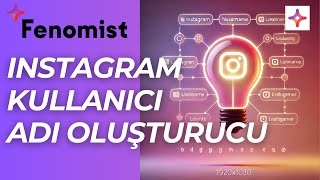 Instagram Kullanıcı Adı Oluşturucu Fenomist