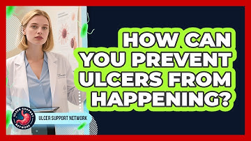 How Can You Prevent Ulcers From Happening? - Ulcer Support Network