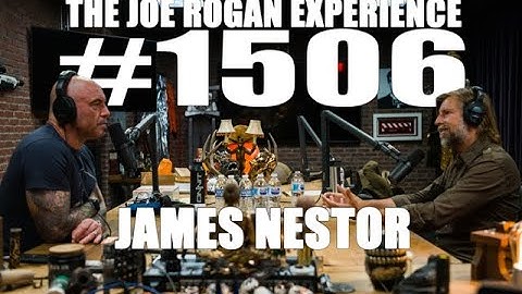 Joe Rogan Experience #1506 - James Nestor