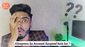Why Aliexpress Account got suspended ? | Info