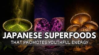 20 Japanese Superfoods That Slow Down Aging