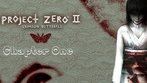 Project Zero 2: Crimson Butterfly ~ Walkthrough Chapter One - The Lost Village -