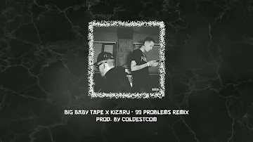 big baby tape x kizaru - 99 problems (remix) prod. by coldestcom