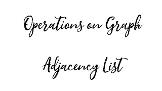 Operations on Graph Part 2 Adjacency List