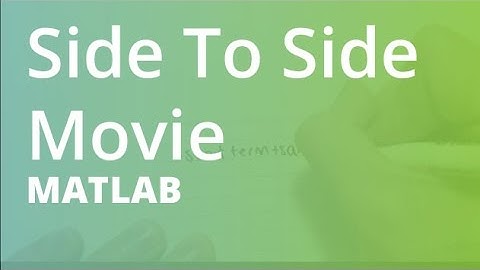 MATLAB: Side To Side Movie