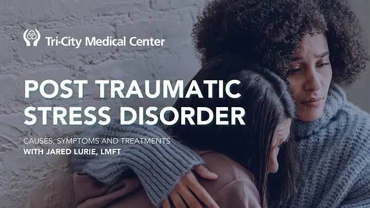 PTSD - Causes, Symptoms and Treatments