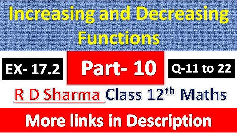 Increasing and Decreasing Functions | Class 12th R D Sharma Maths | Exercise 17.2 | Questions 11to22