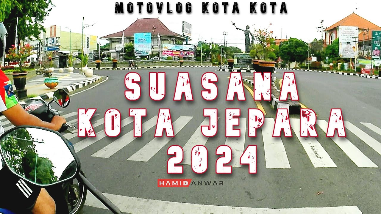 SUASANA TERBARU KOTA JEPARA 2024