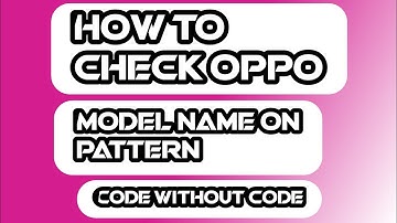 How to Check Oppo Model Name on pattern | OPPO Model Check on Lock Screen