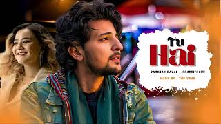 Tu Hai | Darshan Raval & Prakriti Giri | The Vaan | Lofi Song 2024 | Trending Song