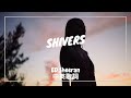 【顫抖之愛】Ed Sheeran - Shivers 中英歌詞