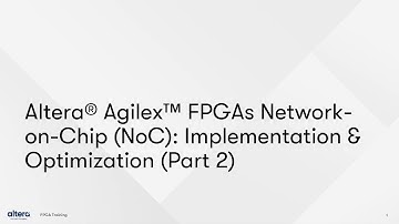 Altera® Agilex™ FPGAs Network-on-Chip (NoC) Implementation & Optimization