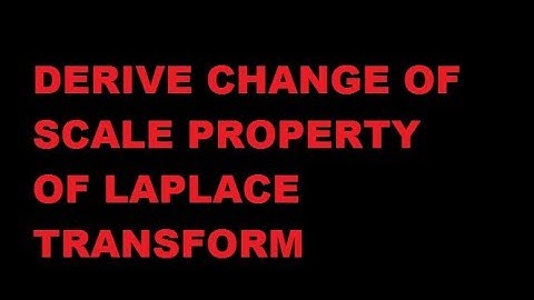 How to derive change of scale property of laplace transform Part-7 by education sdudy