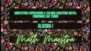 Simplifying Expressions & Solving Equations Notes: Combining Like Terms