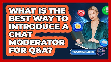 What Is the Best Way to Introduce a Chat Moderator for Q&A?