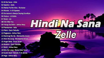Hindi Na Sana x Sabihin - Zelle | New OPM Love Song 2023 Playlist | New OPM Playlist Ibig Kanta 2023