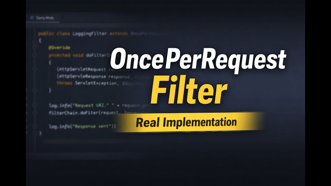Spring Boot Filters Explained | OncePerRequestFilter Implementation ...