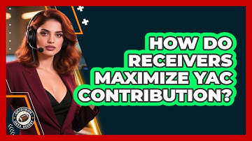 How Do Receivers Maximize YAC Contribution?