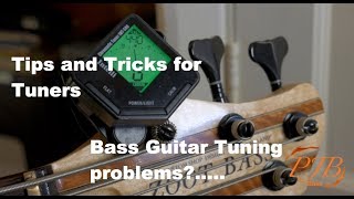 bass guitar tuner problems and work round for low strings