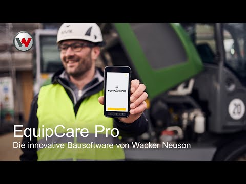 EquipCare Pro – Die innovative Bausoftware von Wacker Neuson