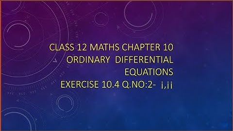 Class 12 Maths CHAPTER 10 – Ordinary Differential Equations Exercise 10.4 Q.No.2 TN New Syllabus