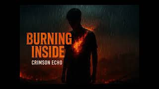 Burning Inside – Crimson Echo | Rock Song เพลงร็อคมันส์ๆ เพลงใหม่