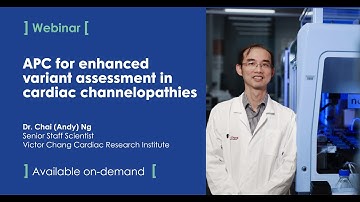 Webinar: APC for enhanced variant assessment in cardiac channelopathies
