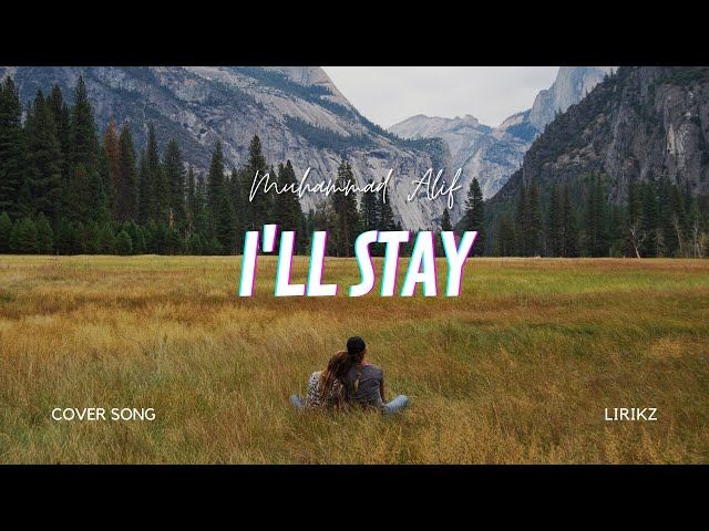 I'll Stay - Leroy Sanchez (Lyrics) | Cover by Muhammad Alif class=