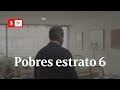 Pobreza oculta: hambre en estrato 6 | Videos Semana