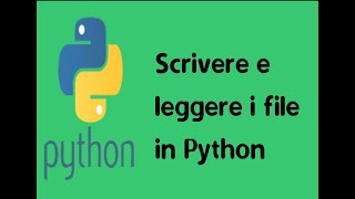 python 17: creare, scrivere, leggere i file con Python