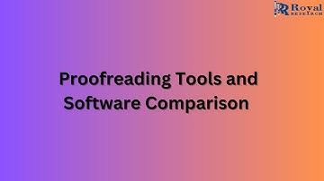 Proofreading Tools and Software Comparison | Royal Research | Proofreading Services